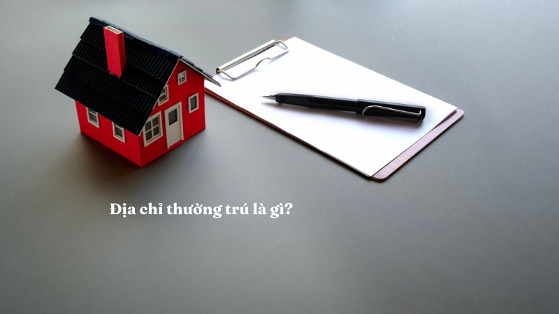 Địa chỉ thường trú là gì? Ghi theo CCCD hay hộ khẩu?