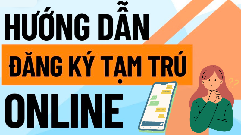 Hướng dẫn cách đăng ký tạm trú online mới nhất 2024