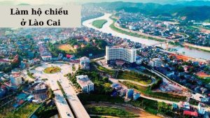 Làm Hộ Chiếu Ở Lào Cai