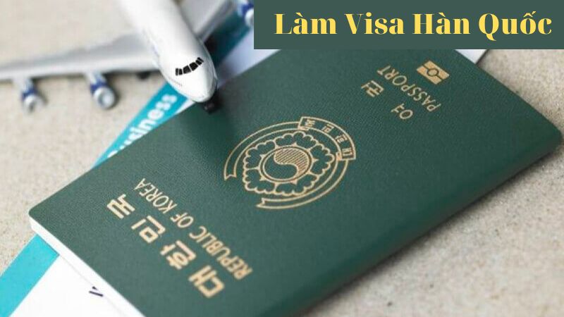Làm Visa Hàn Quốc