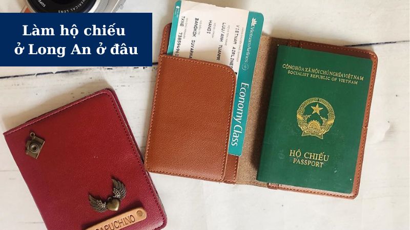 Làm hộ chiếu ở Long An ở đâu? Địa chỉ và thủ tục chi tiết