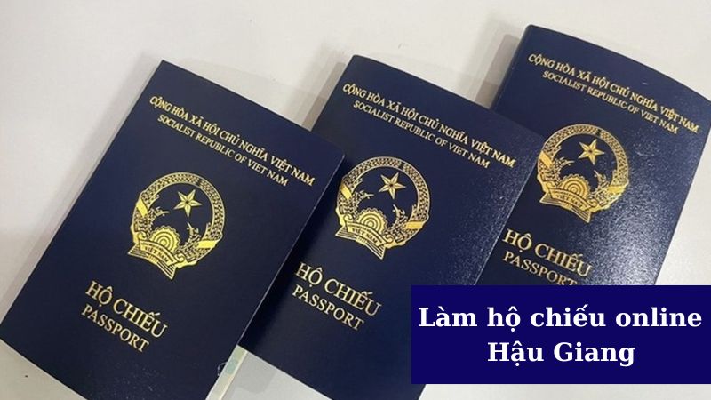 Dịch vụ làm hộ chiếu tại Hậu Giang