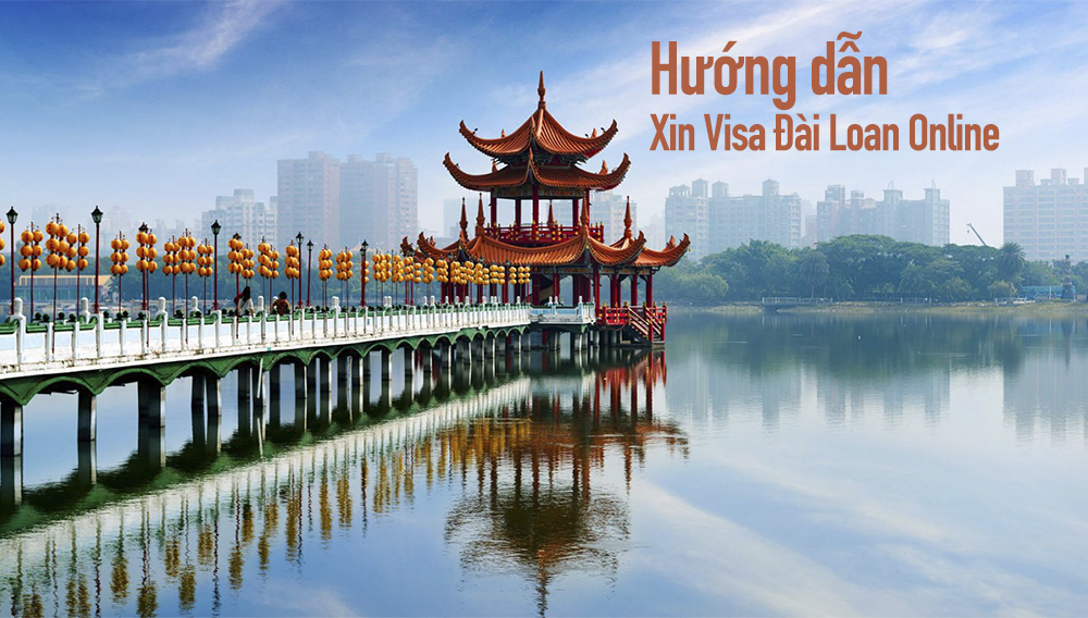 Xin Visa Du Lịch Đài Loan - Hướng Dẫn Chi Tiết Từ A Đến Z