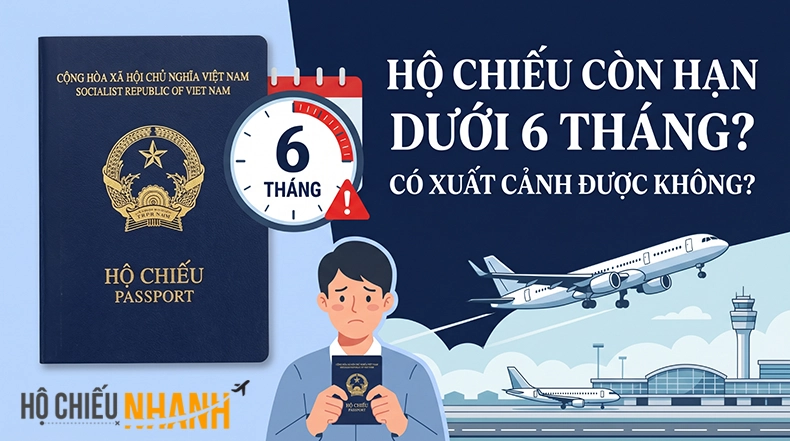 hộ chiếu còn hạn 6 tháng có xuất cảnh được không