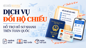 dịch vụ đổi hộ chiếu hỗ trợ hồ sơ nhanh trên toàn quốc