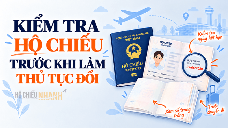kiểm tra hộ chiếu trước khi làm thủ tục đổi
