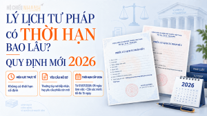 lý lịch tư pháp có thời hạn bao lâu quy định mới 2026